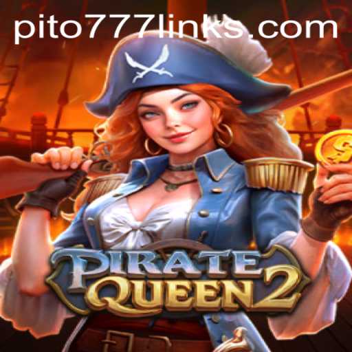 PirateQueen2: Navigating the High Seas with PITO777