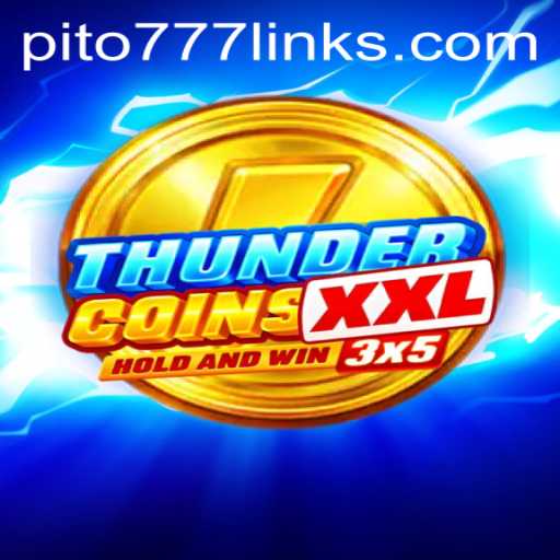 Exploring ThunderCoinsXxl and PITO777: A New Era in Gaming